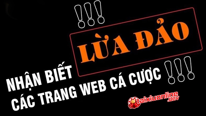 Dấu hiệu nhà cái lừa đảo