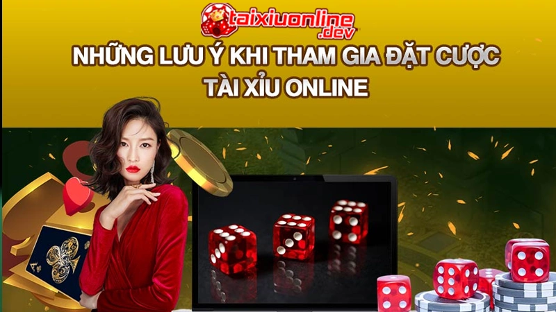 Lưu ý khi cược Tài xỉu trực tuyến